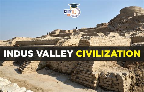 Indus Valley Civilization .